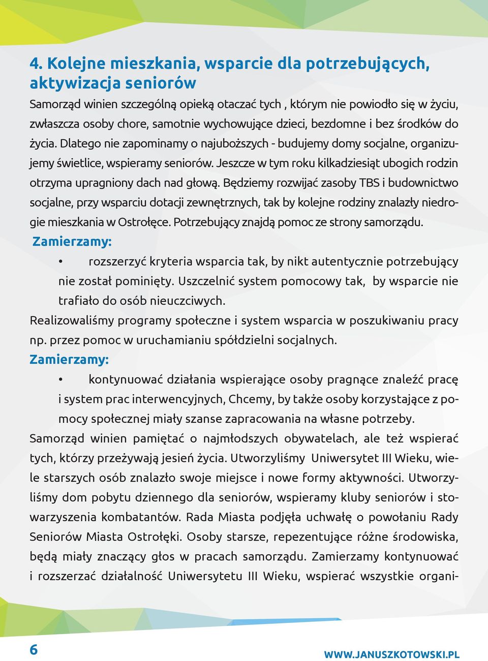 Jeszcze w tym roku kilkadziesiąt ubogich rodzin otrzyma upragniony dach nad głową.