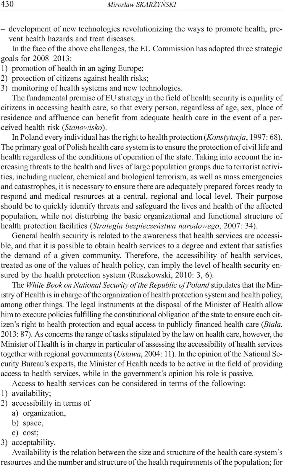 monitoring of health systems and new technologies.