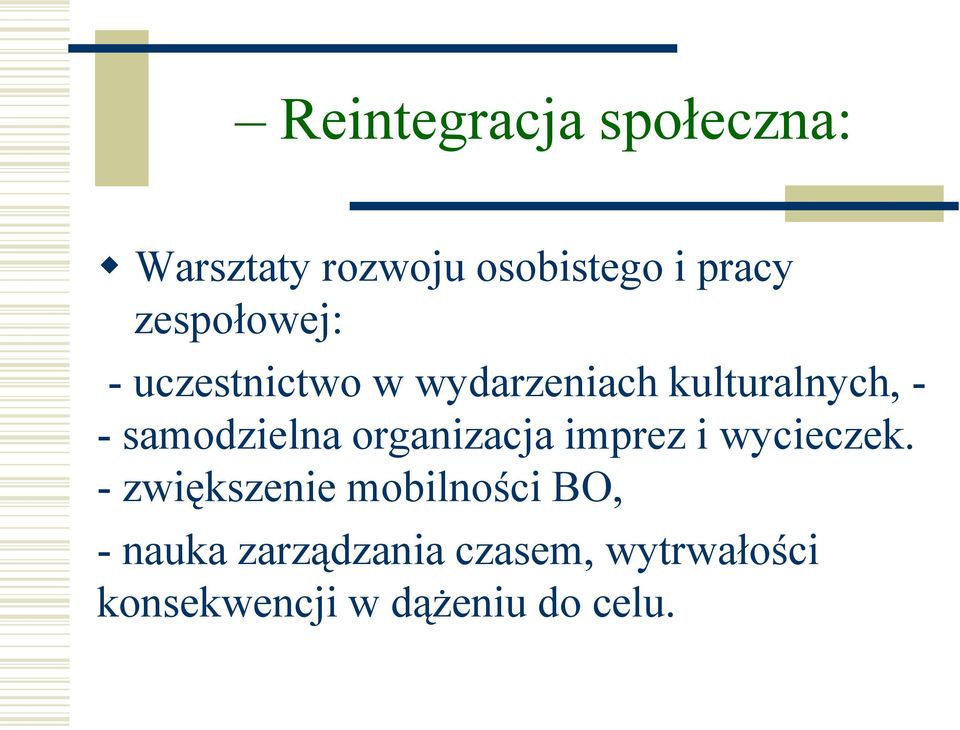 samodzielna organizacja imprez i wycieczek.