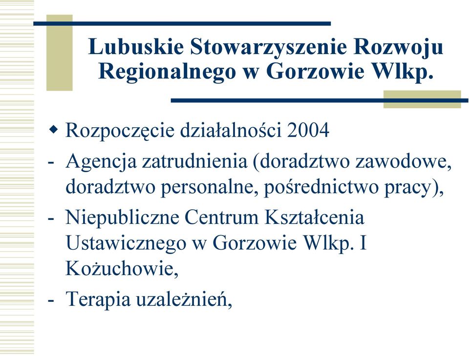 zawodowe, doradztwo personalne, pośrednictwo pracy), - Niepubliczne