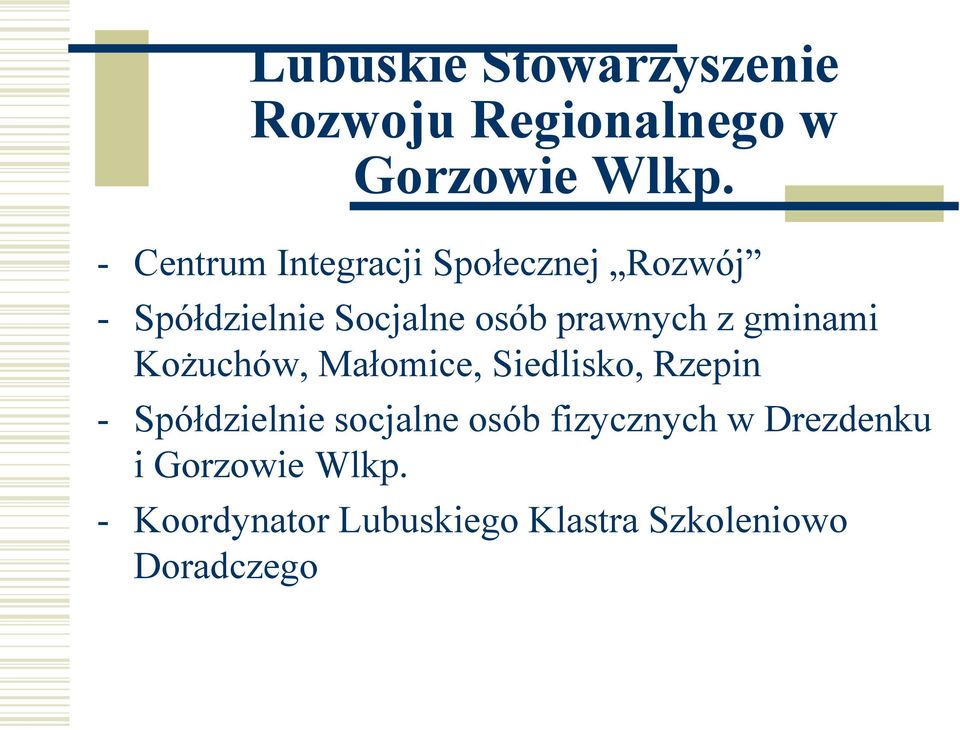 z gminami Kożuchów, Małomice, Siedlisko, Rzepin - Spółdzielnie socjalne osób