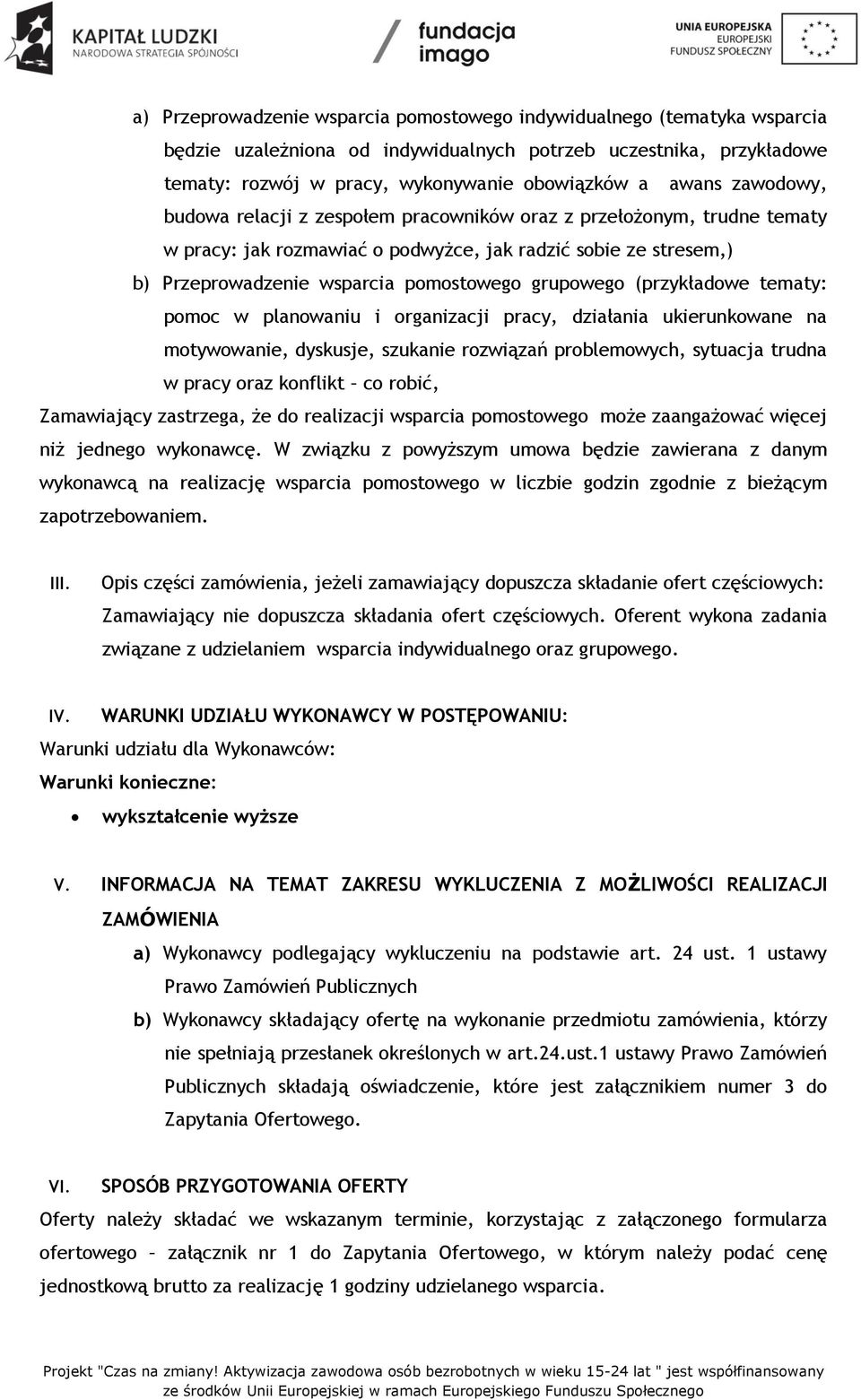 (przykładowe tematy: pomoc w planowaniu i organizacji pracy, działania ukierunkowane na motywowanie, dyskusje, szukanie rozwiązań problemowych, sytuacja trudna w pracy oraz konflikt co robić,