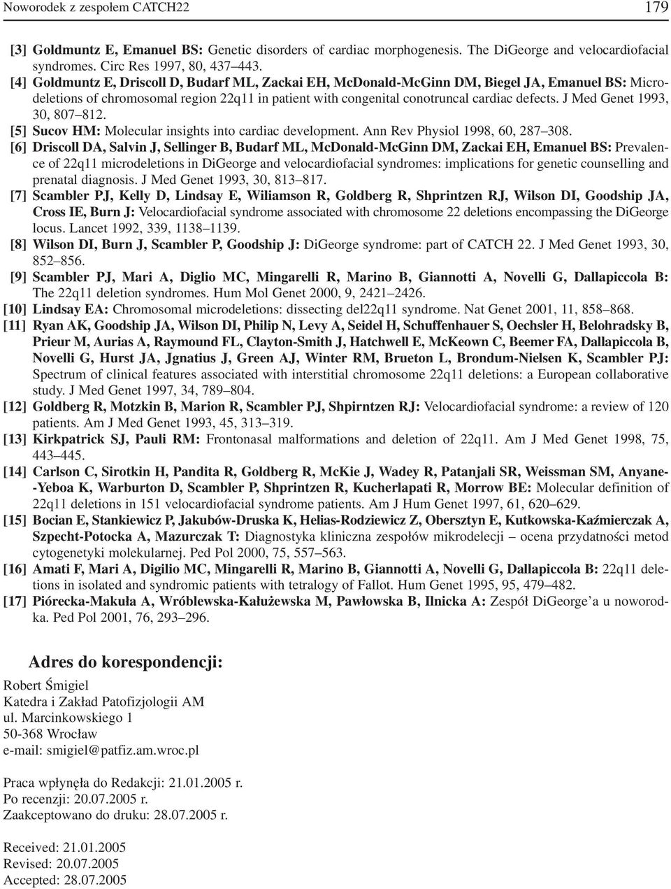 J Med Genet 1993, 30, 807 812. [5] Sucov HM: Molecular insights into cardiac development. Ann Rev Physiol 1998, 60, 287 308.