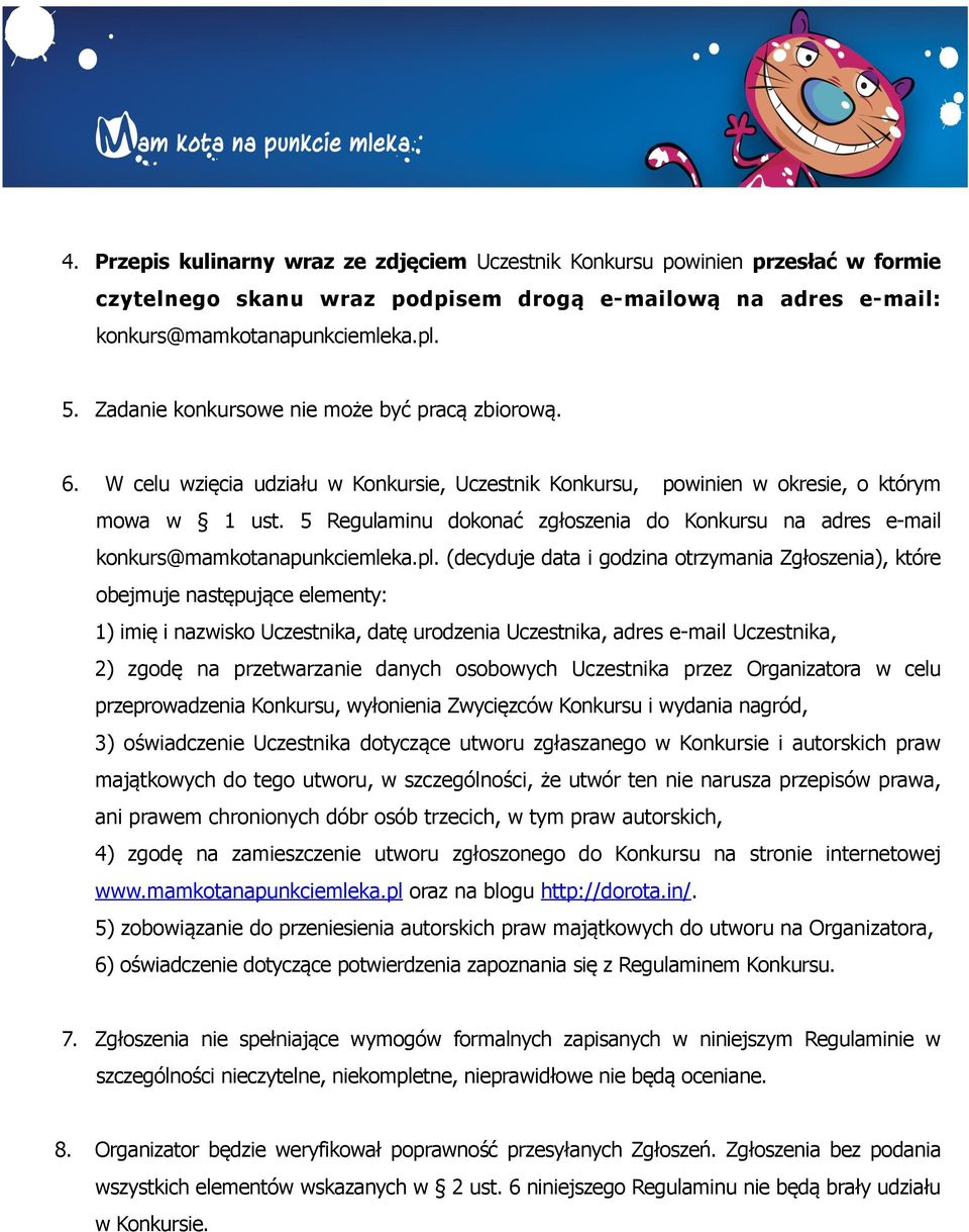 5 Regulaminu dokonać zgłoszenia do Konkursu na adres e-mail konkurs@mamkotanapunkciemleka.pl.