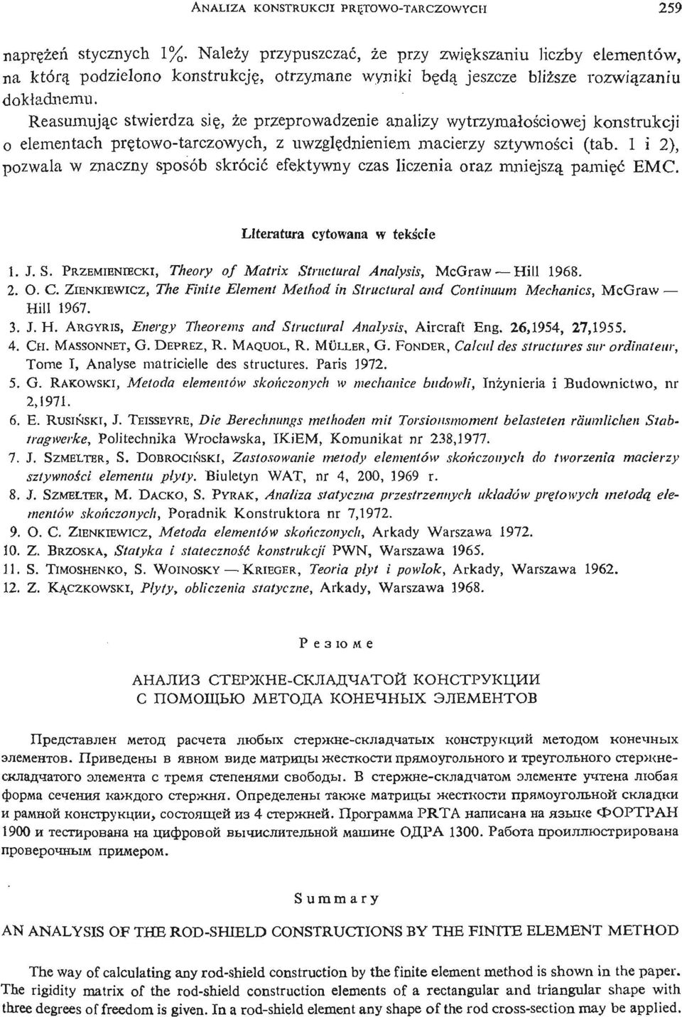 Resumują c stwierdz się, że przeprowdzenie nlizy wytrzymłoś ciowej konstrukcji o elementch prę towo- trczowych, z uwzglę dnieniem mcierzy sztywnoś ci (tb.