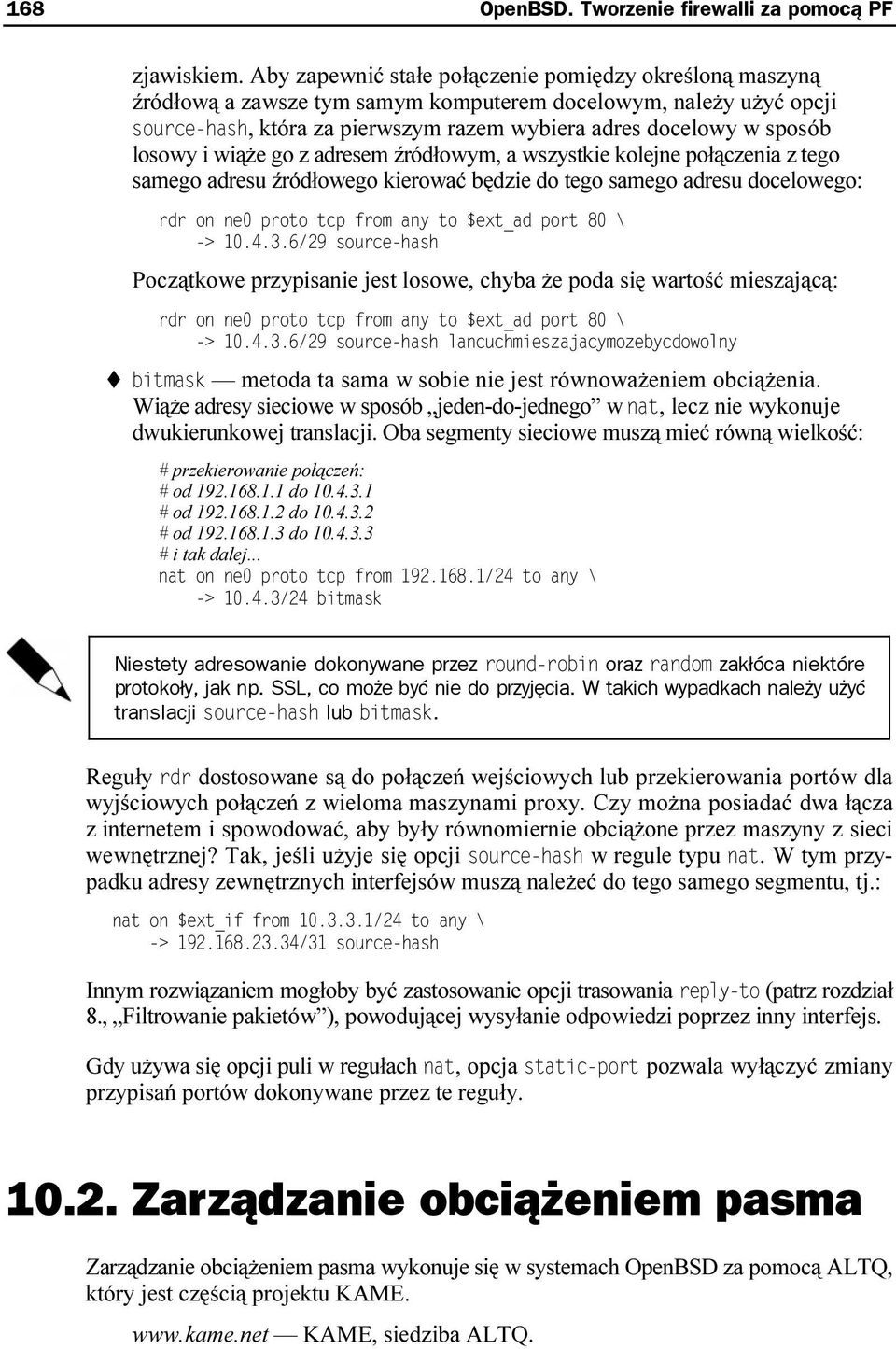 go z adresem źródłowym, a wszystkie kolejne połączenia z tego samego adresu źródłowego kierować będzie do tego samego adresu docelowego: Początkowe przypisanie jest losowe, chyba że poda się wartość