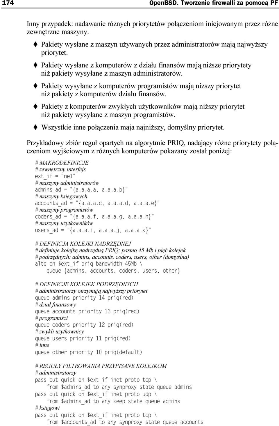 Pakiety wysyłane z komputerów programistów mają niższy priorytet niż pakiety z komputerów działu finansów.