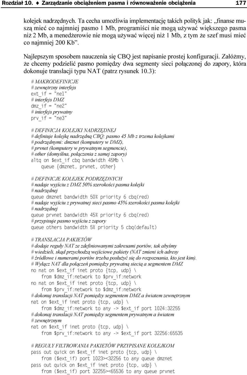 tym że szef musi mieć co najmniej 200 Kb. Najlepszym sposobem nauczenia się CBQ jest napisanie prostej konfiguracji.