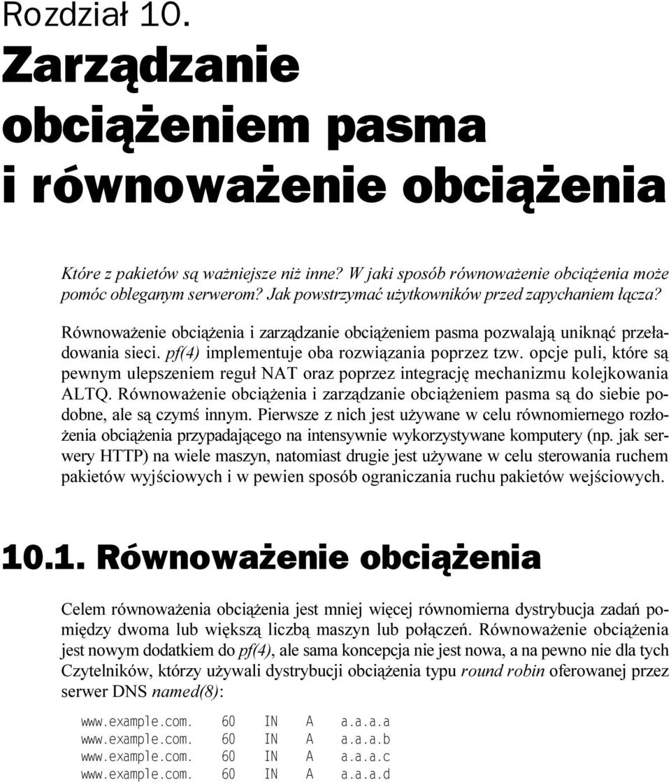 opcje puli, które są pewnym ulepszeniem reguł NAT oraz poprzez integrację mechanizmu kolejkowania ALTQ.