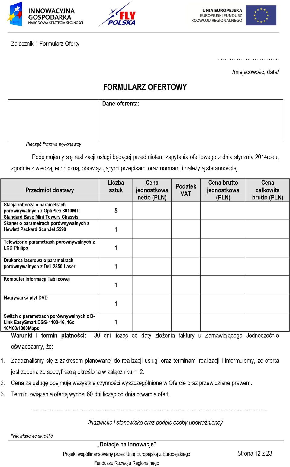 techniczną, obowiązującymi przepisami oraz normami i należytą starannością.