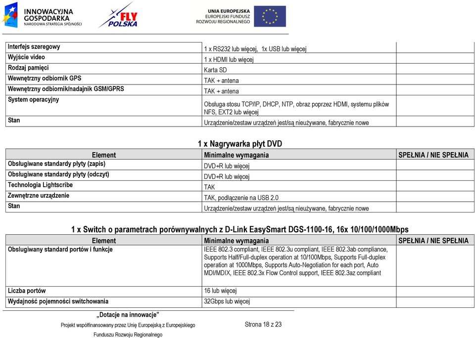 Obsługiwane standardy płyty (zapis) DVD+R lub więcej Obsługiwane standardy płyty (odczyt) DVD+R lub więcej Technologia Lightscribe TAK Zewnętrzne urządzenie TAK, podłączenie na USB 2.