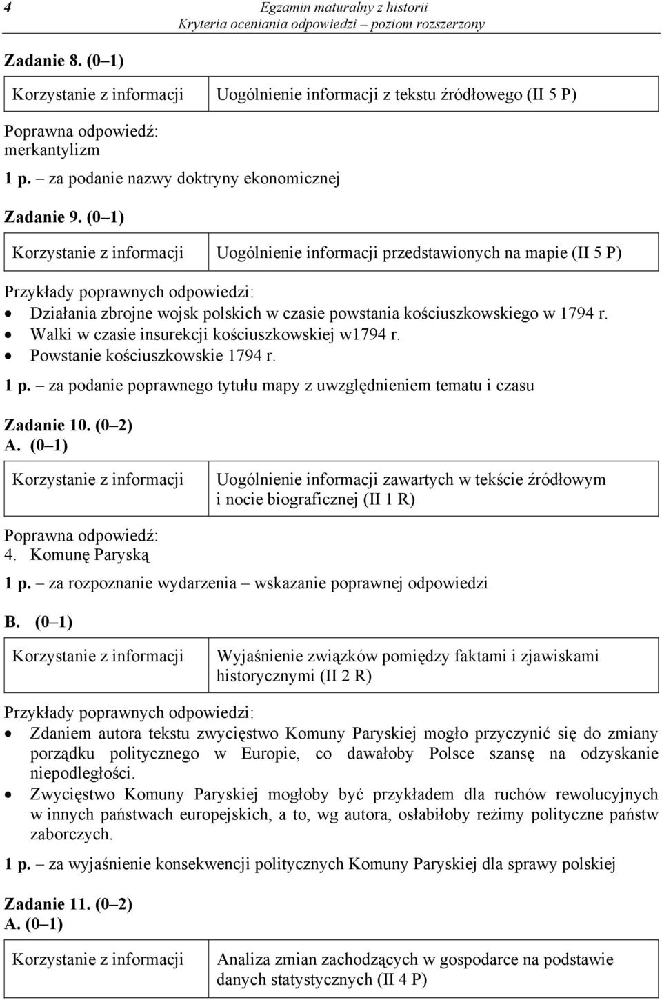 Powstanie kościuszkowskie 1794 r. 1 p. za podanie poprawnego tytułu mapy z uwzględnieniem tematu i czasu Zadanie 10. (0 2) A.