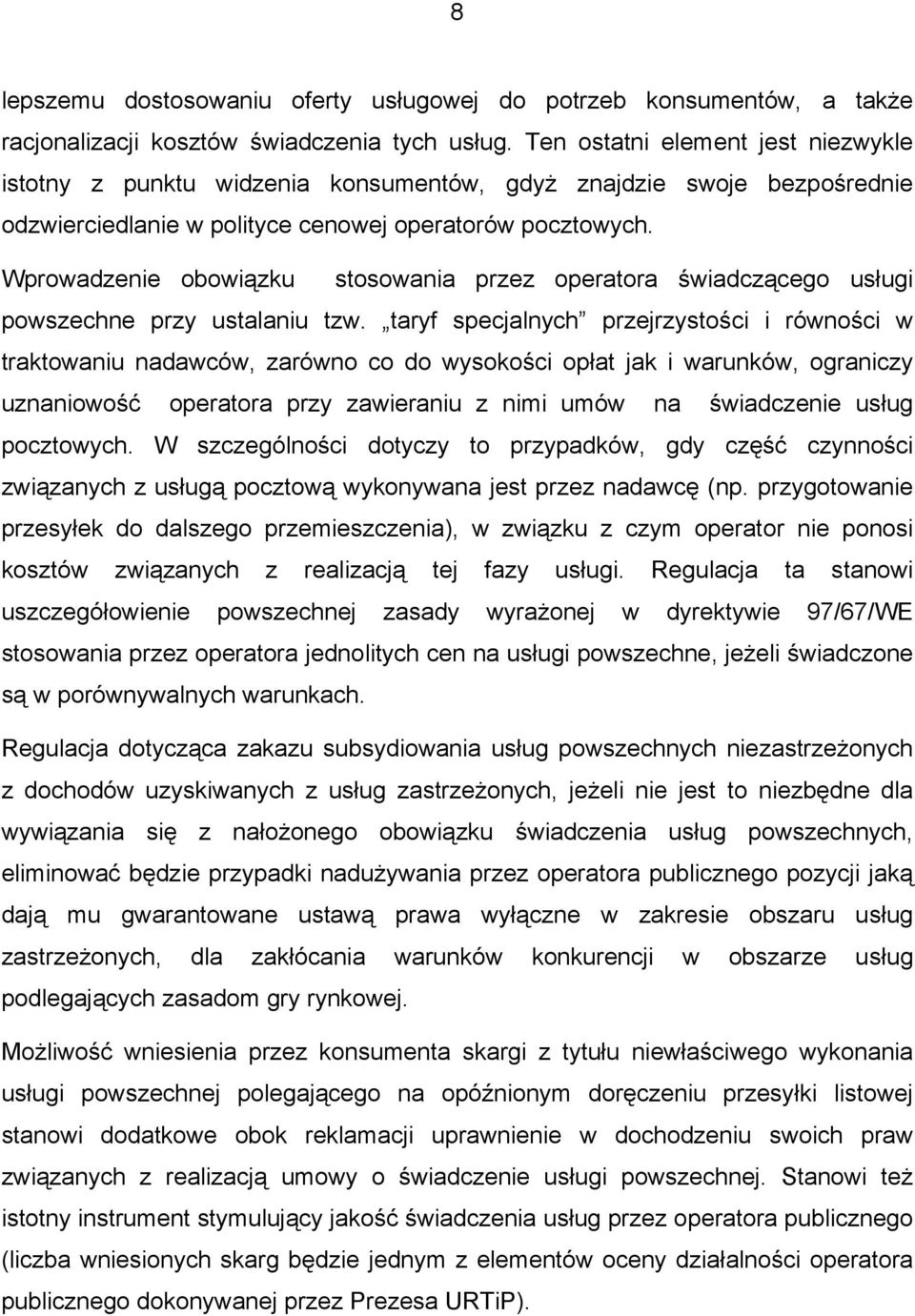 Wprowadzenie obowiązku stosowania przez operatora świadczącego usługi powszechne przy ustalaniu tzw.