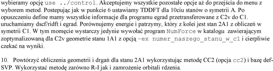 Porównujemy energie i patrzymy, który z kolei jest stan 2A1 z obliczeń w symetrii C1.