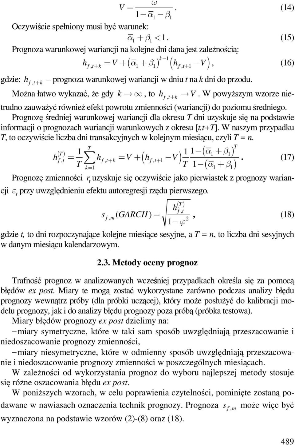 W powyszy wzorze nierudno zauway równie efek powrou ziennoci (wariancji) do poziou redniego.