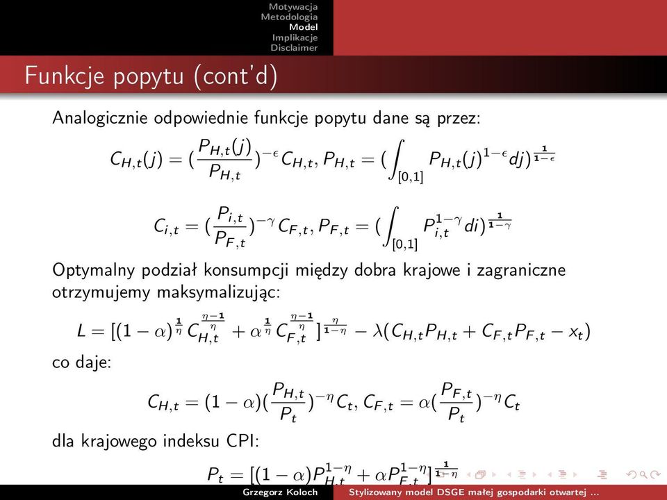 zagraniczne otrzymujemy maksymalizując: L = [(1 α) 1 η 1 η C η H,t co daje: + α 1 η 1 η C η F,t ] η 1 η λ(ch,t P H,t + C F,t P F,t x t