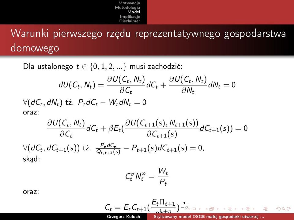 P t dc t W t dn t = 0 oraz: U(C t, N t ) C t (dc t, dc t+1 (s)) tż.