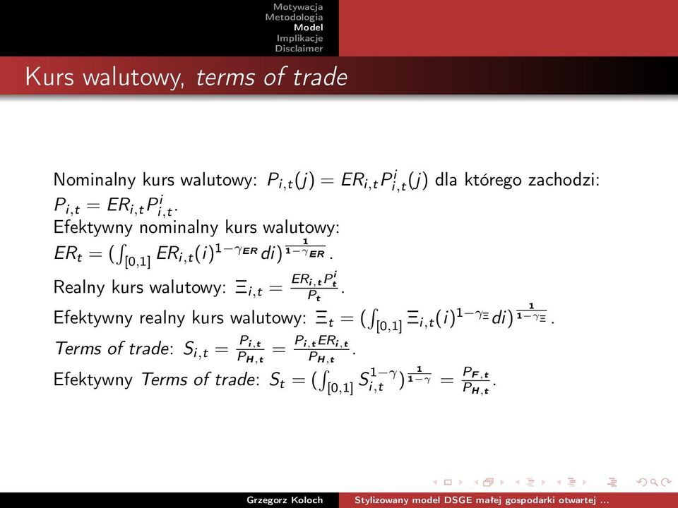 Realny kurs walutowy: Ξ i,t = ER i,tp i t P t.