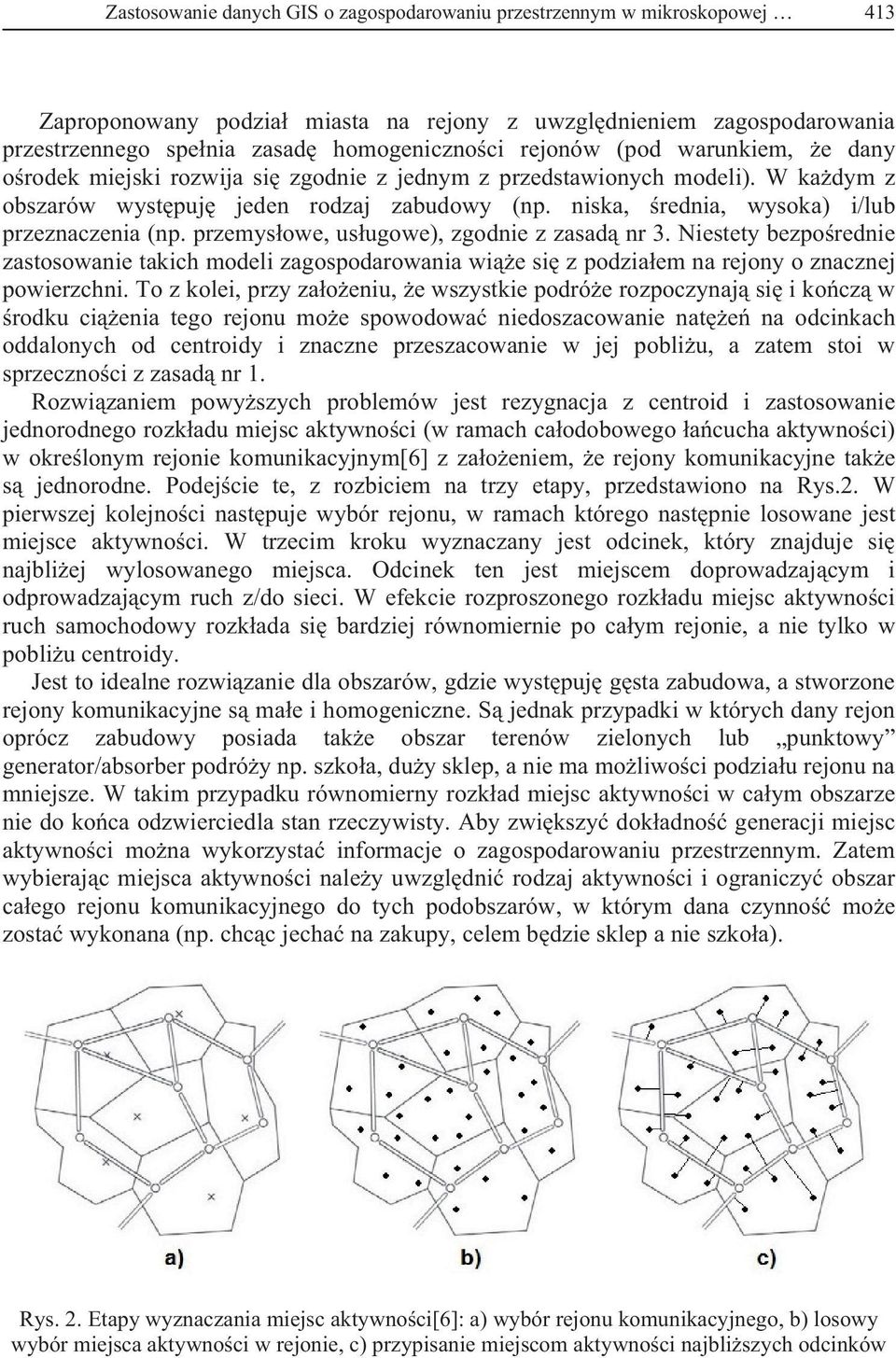 niska, rednia, wysoka) i/lub przeznaczenia (np. przemys owe, us ugowe), zgodnie z zasad nr 3.