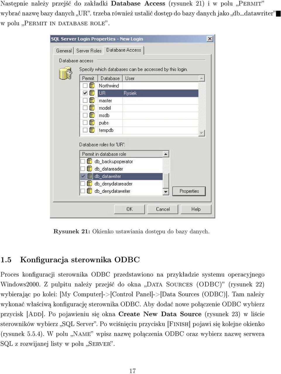 5 Konguracja sterownika ODBC Proces konguracji sterownika ODBC przedstawiono na przykªadzie systemu operacyjnego Windows2000.