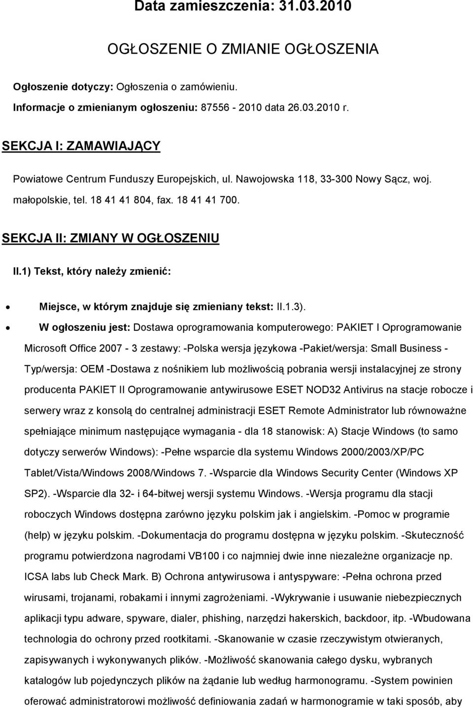 1) Tekst, który naleŝy zmienić: Miejsce, w którym znajduje się zmieniany tekst: II.1.3).