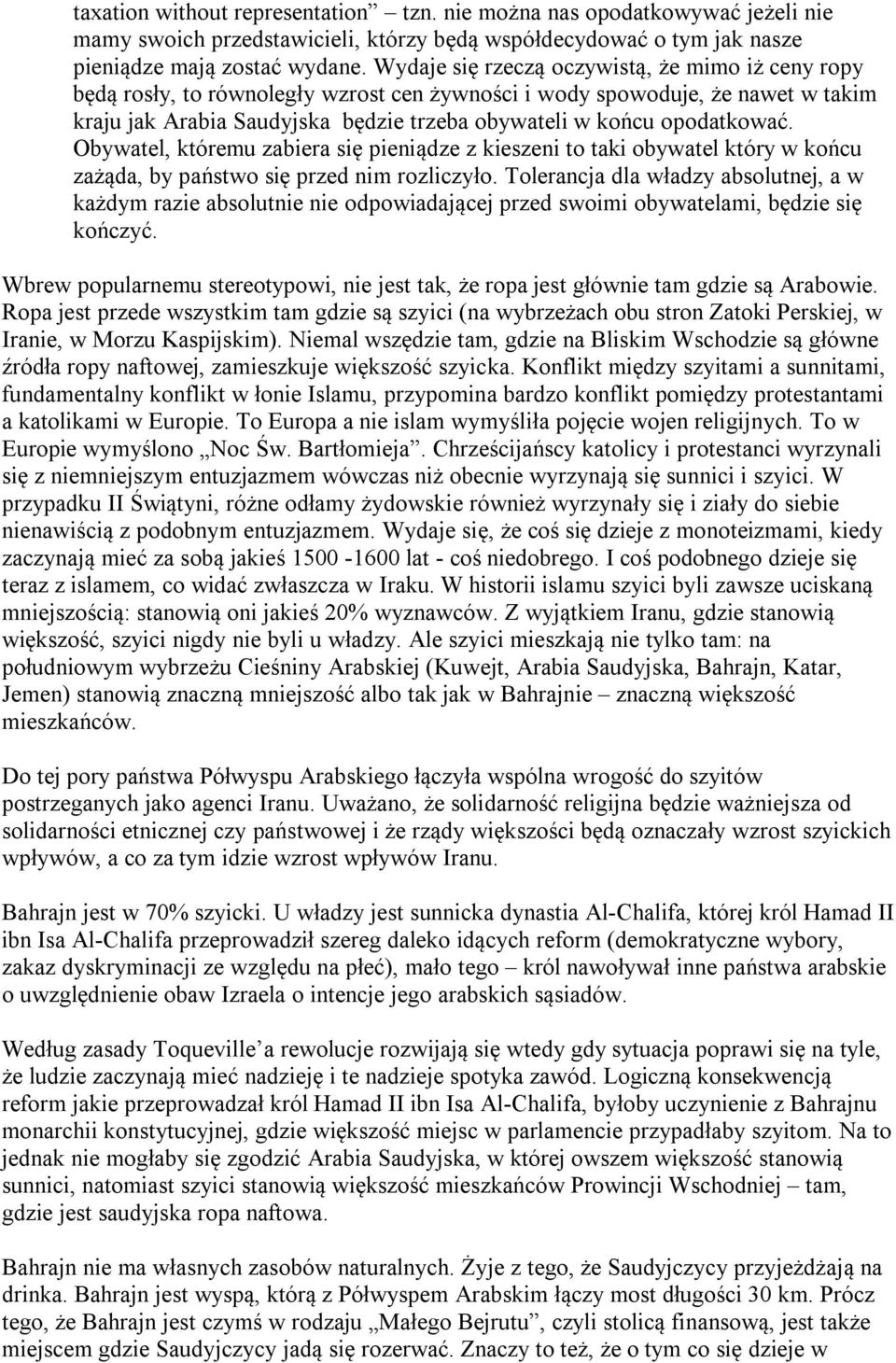 opodatkować. Obywatel, któremu zabiera się pieniądze z kieszeni to taki obywatel który w końcu zażąda, by państwo się przed nim rozliczyło.