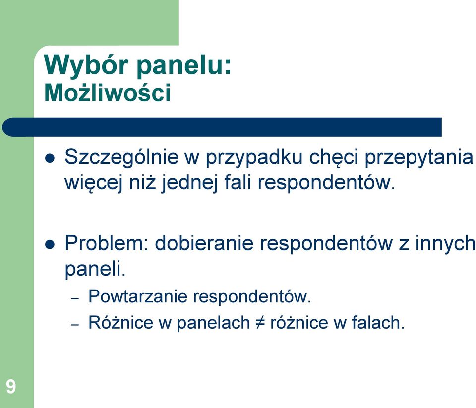 Problem: dobieranie respondentów z innych paneli.