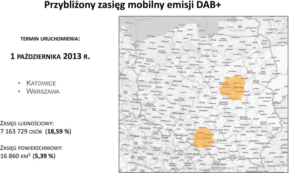 KATOWICE WARSZAWA ZASIĘG LUDNOŚCIOWY: 7 163 729