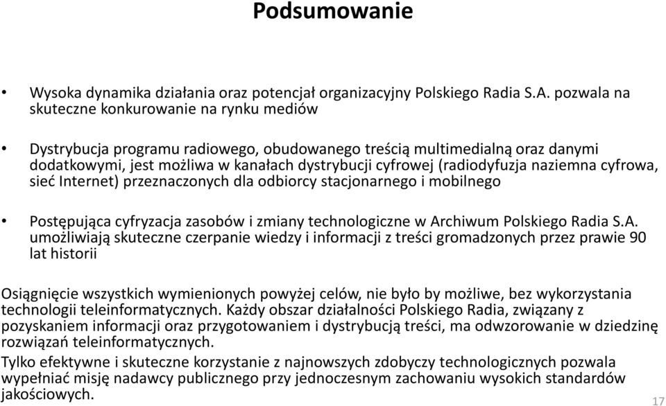 naziemna cyfrowa, sieć Internet) przeznaczonych dla odbiorcy stacjonarnego i mobilnego Postępująca cyfryzacja zasobów i zmiany technologiczne w Ar