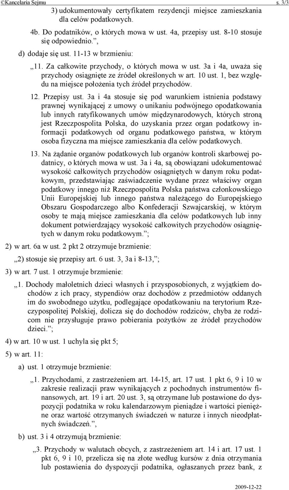 1, bez względu na miejsce położenia tych źródeł przychodów. 12. Przepisy ust.