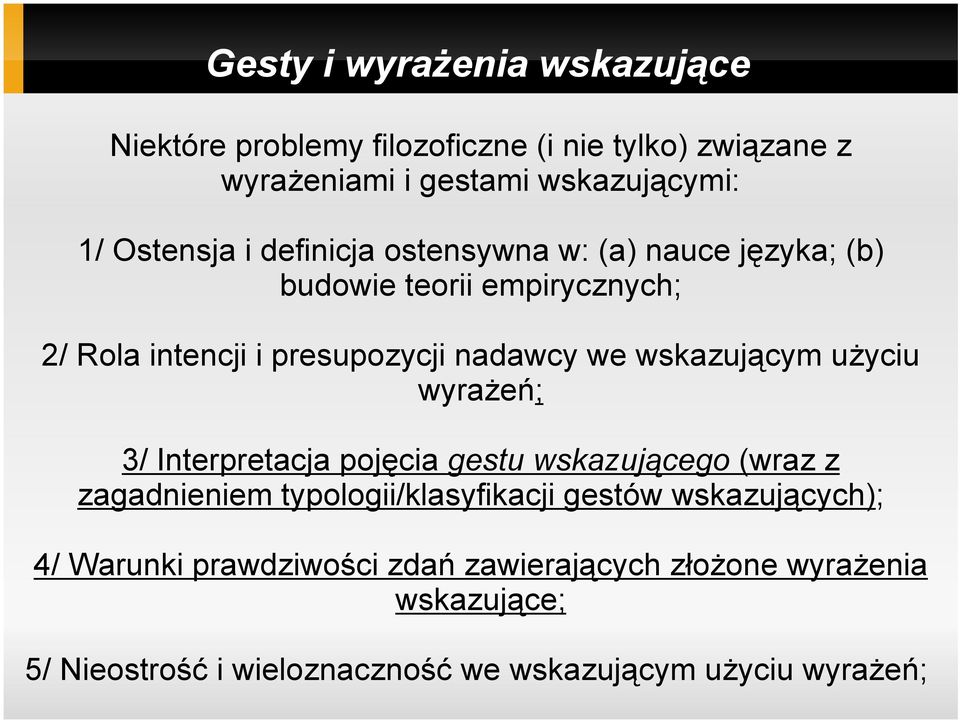 użyciu wyrażeń; 3/ Interpretacja pojęcia gestu wskazującego (wraz z zagadnieniem typologii/klasyfikacji gestów