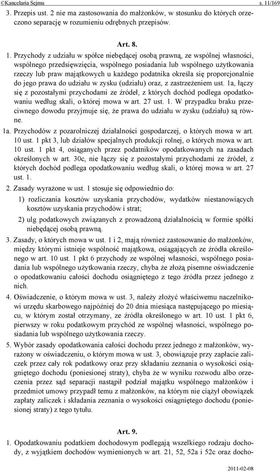 Przychody z udziału w spółce niebędącej osobą prawną, ze wspólnej własności, wspólnego przedsięwzięcia, wspólnego posiadania lub wspólnego użytkowania rzeczy lub praw majątkowych u każdego podatnika