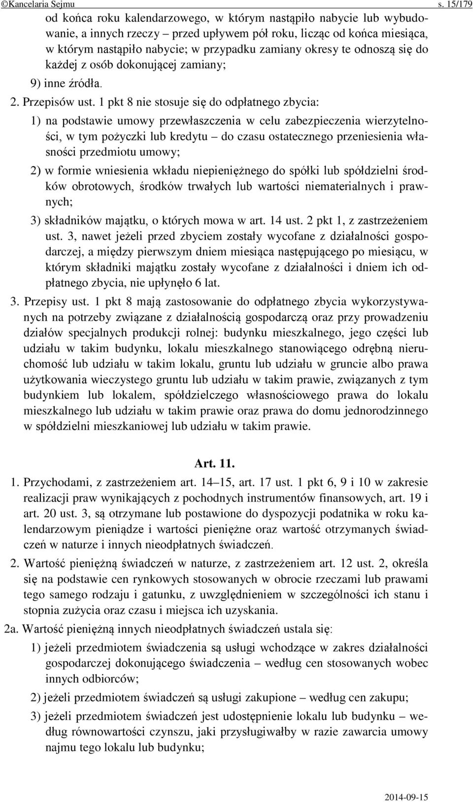 okresy te odnoszą się do każdej z osób dokonującej zamiany; 9) inne źródła. 2. Przepisów ust.