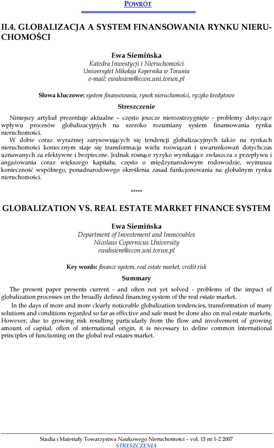 globalizacyjnych na szeroko rozumiany system finansowania rynku nieruchomości.