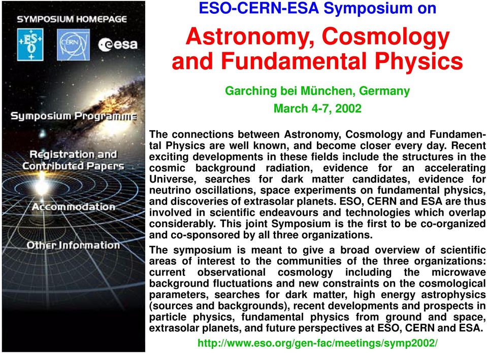 Recent exciting developments in these fields include the structures in the cosmic background radiation, evidence for an accelerating Universe, searches for dark matter candidates, evidence for