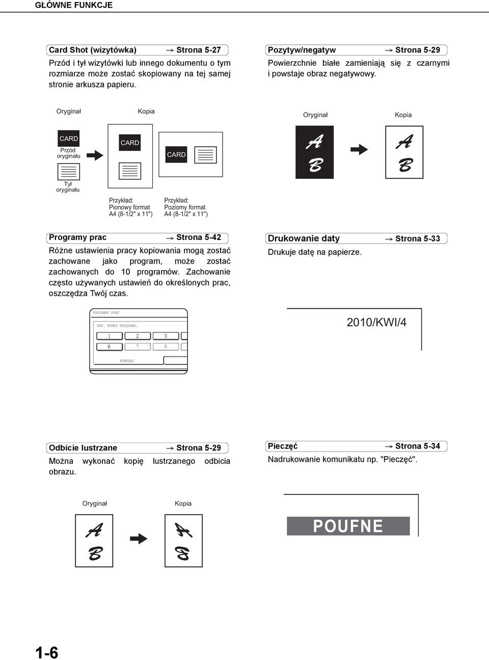 Oryginał Kopia Oryginał Kopia CARD Przód oryginału CARD CARD Tył oryginału Przykład: Pionowy format A4 (8-/" x ") Przykład: Poziomy format A4 (8-/" x ") Programy prac Strona 5-4 Różne ustawienia