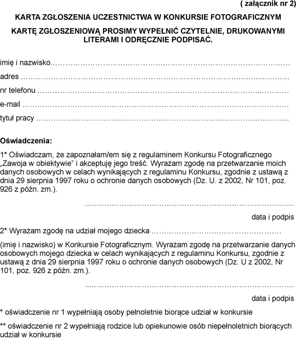 Wyrażam zgodę na przetwarzanie moich danych osobowych w celach wynikających z regulaminu Konkursu, zgodnie z ustawą z dnia 29 sierpnia 1997 roku o ochronie danych osobowych (Dz. U.