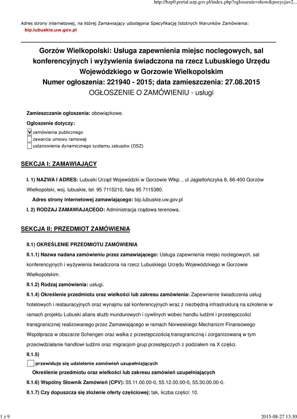 221940-2015; data zamieszczenia: 27.08.2015 OGŁOSZENIE O ZAMÓWIENIU - usługi Zamieszczanie ogłoszenia: obowiązkowe.