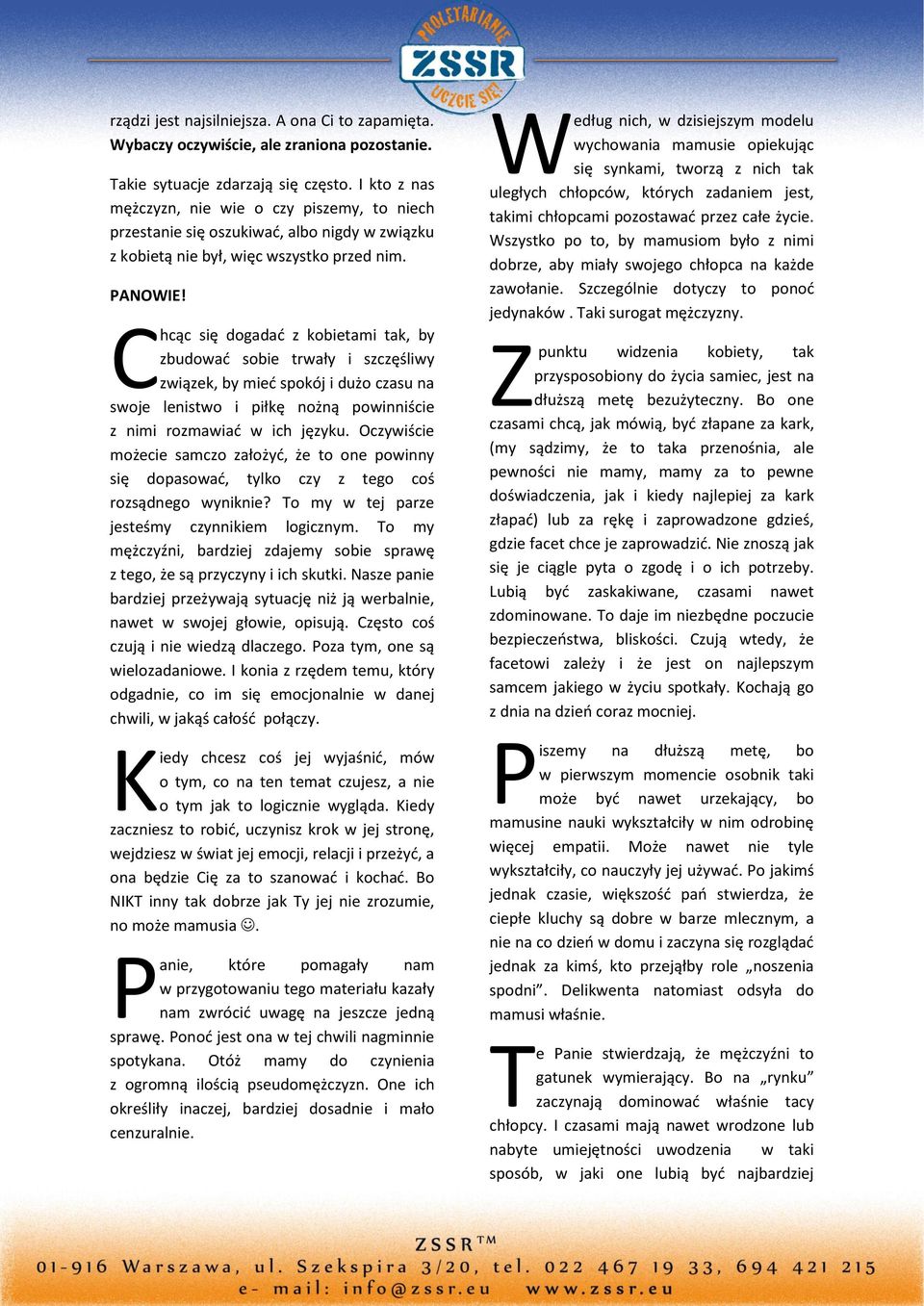 C hcąc się dogadad z kobietami tak, by zbudowad sobie trwały i szczęśliwy związek, by mied spokój i dużo czasu na swoje lenistwo i piłkę nożną powinniście z nimi rozmawiad w ich języku.