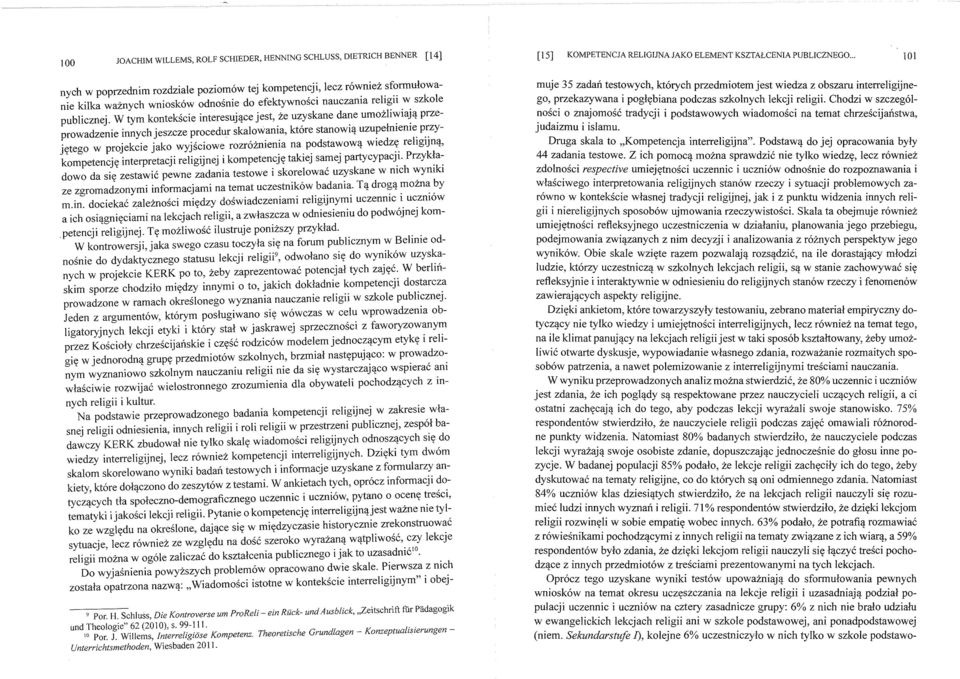 W tym kontekscie interesujqce jest, ze uzyskane dane umozliwiajq przeprowadzenie innychjeszcze procedur skalowania, kt6re stanowiq uzupelnienie przyjytego w projekcie jako wyjsciowe rozr6znienia na