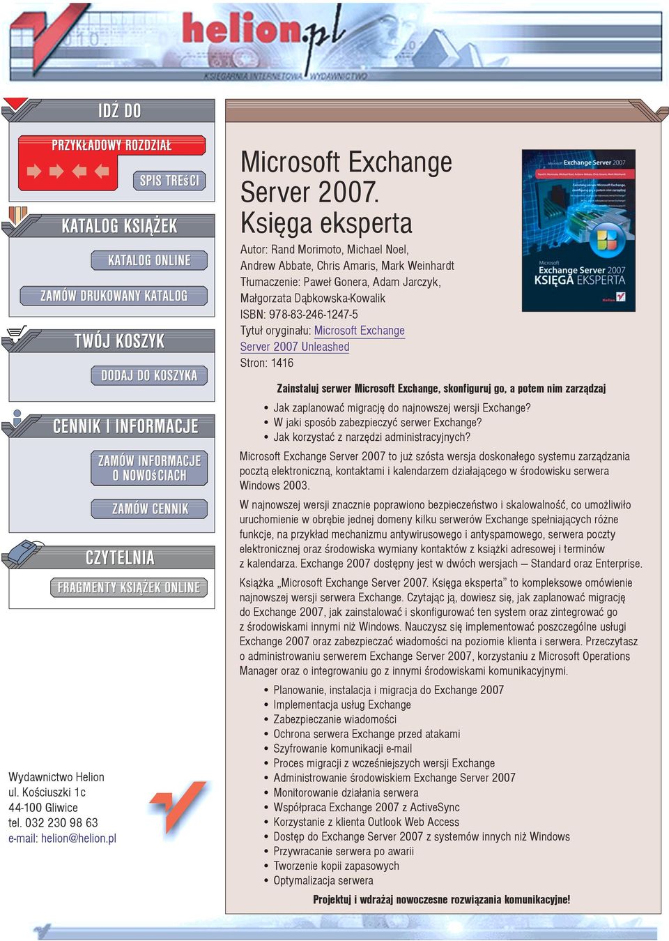 orygina³u: Microsoft Exchange Server 2007 Unleashed Stron: 1416 Wydawnictwo Helion ul. Koœciuszki 1c 44-100 Gliwice tel. 032 230 98 63 e-mail: helion@helion.