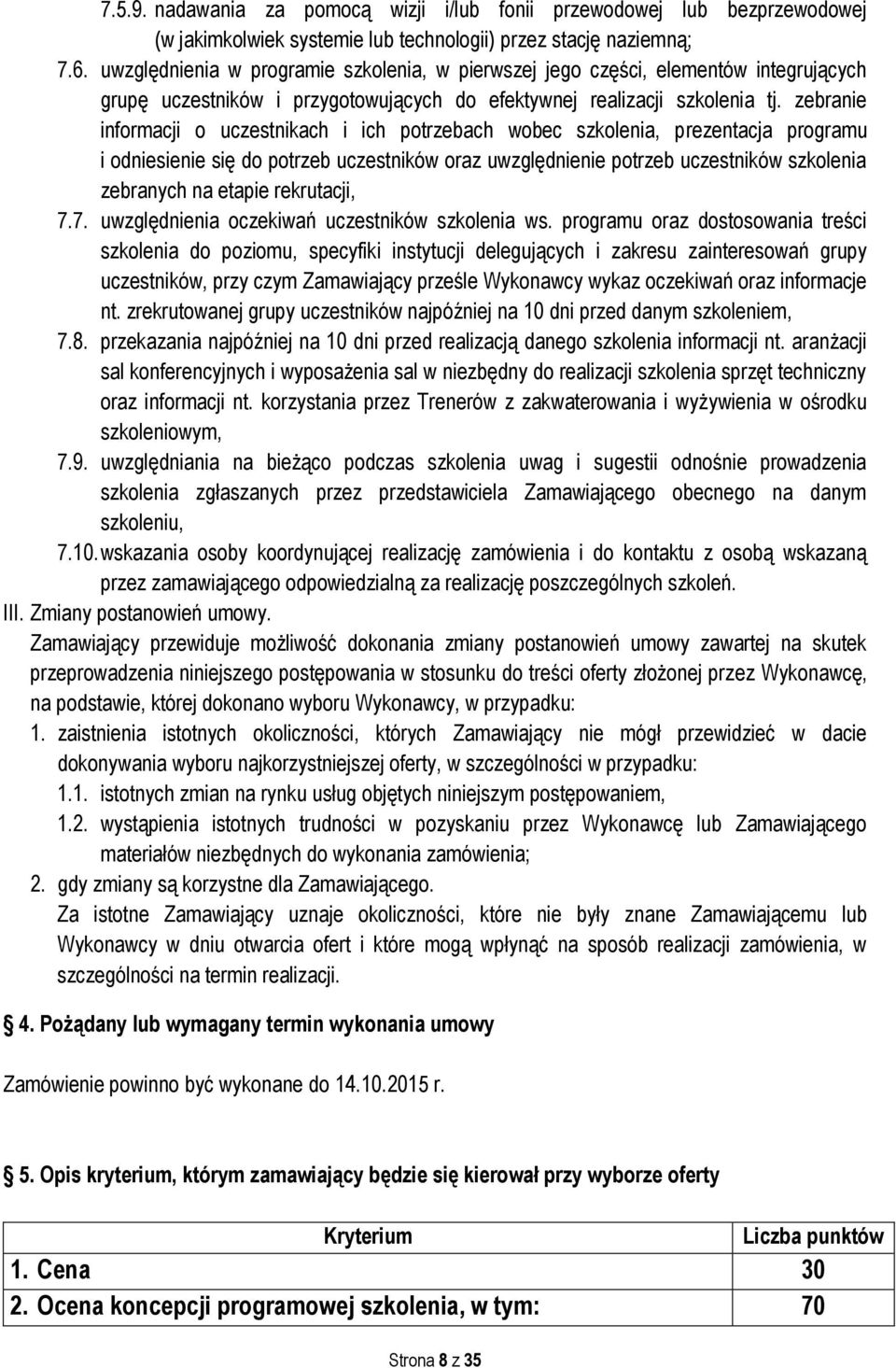 zebranie informacji o uczestnikach i ich potrzebach wobec szkolenia, prezentacja programu i odniesienie się do potrzeb uczestników oraz uwzględnienie potrzeb uczestników szkolenia zebranych na etapie