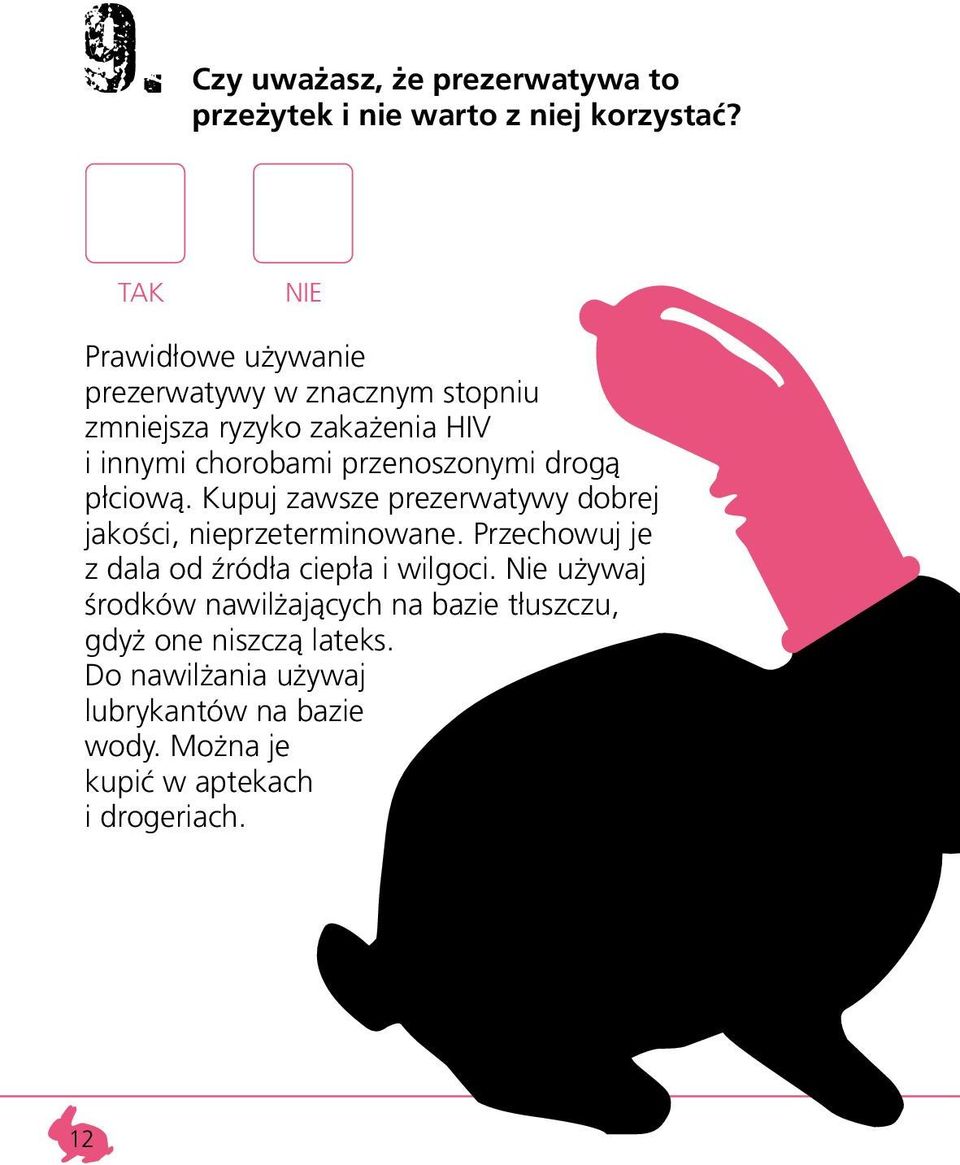 drog¹ p³ciow¹. Kupuj zawsze prezerwatywy dobrej jakoœci, nieprzeterminowane.