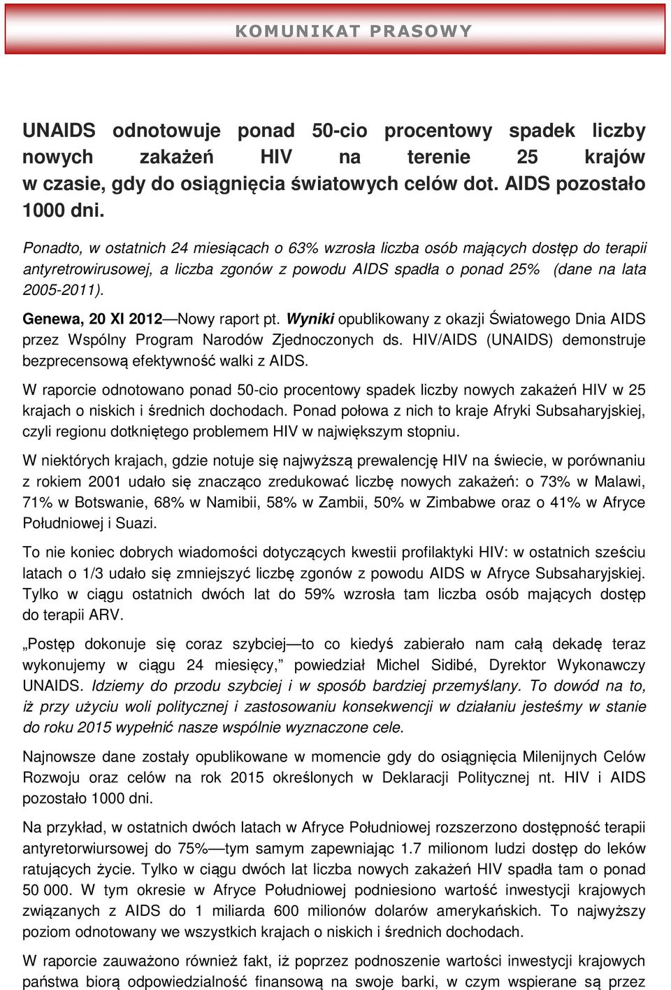 Genewa, 20 XI 2012 Nowy raport pt. Wyniki opublikowany z okazji Światowego Dnia AIDS przez Wspólny Program Narodów Zjednoczonych ds.