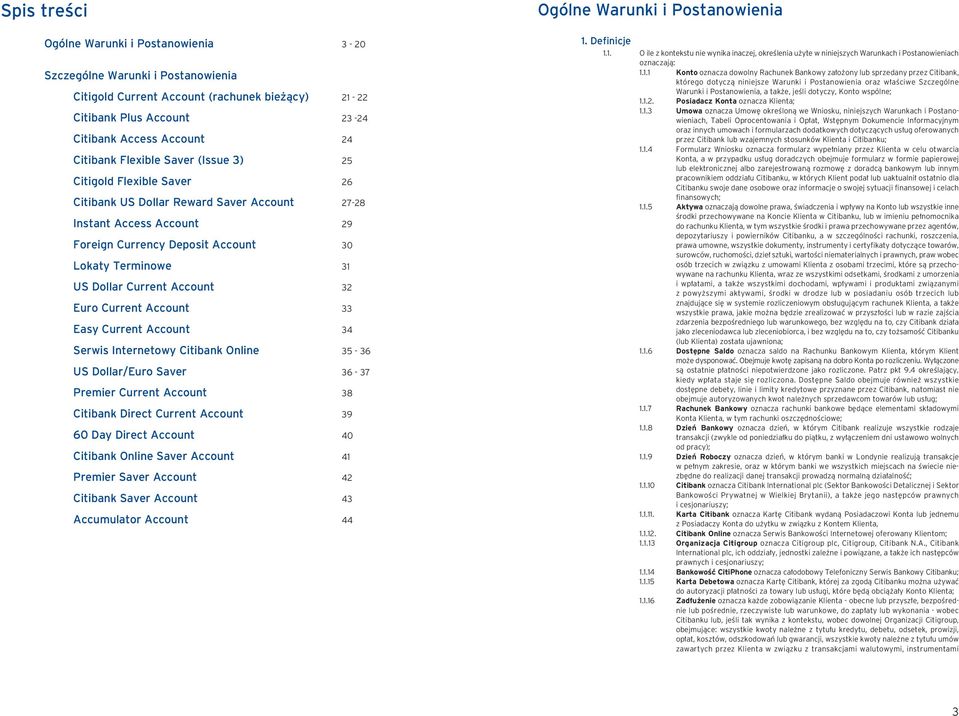 Current Account 32 Euro Current Account 33 Easy Current Account 34 Serwis Internetowy Citibank Online 35-36 US Dollar/Euro Saver 36-37 Premier Current Account 38 Citibank Direct Current Account 39 60