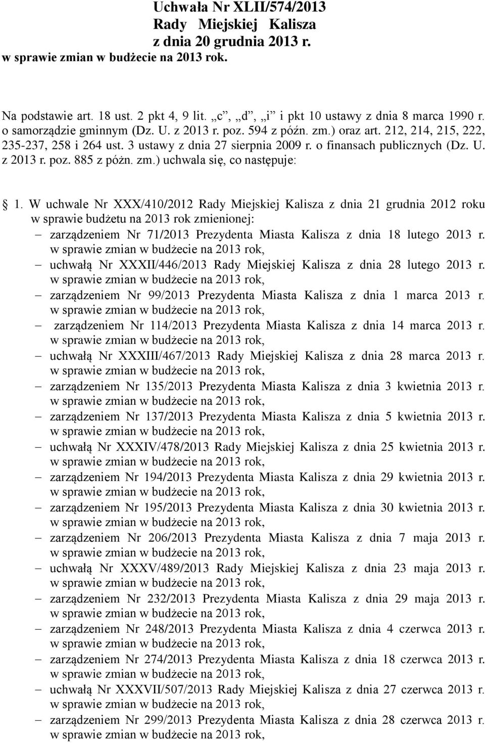 o finansach publicznych (Dz. U. z 2013 r. poz. 885 z póżn. zm.) uchwala się, co następuje: 1.