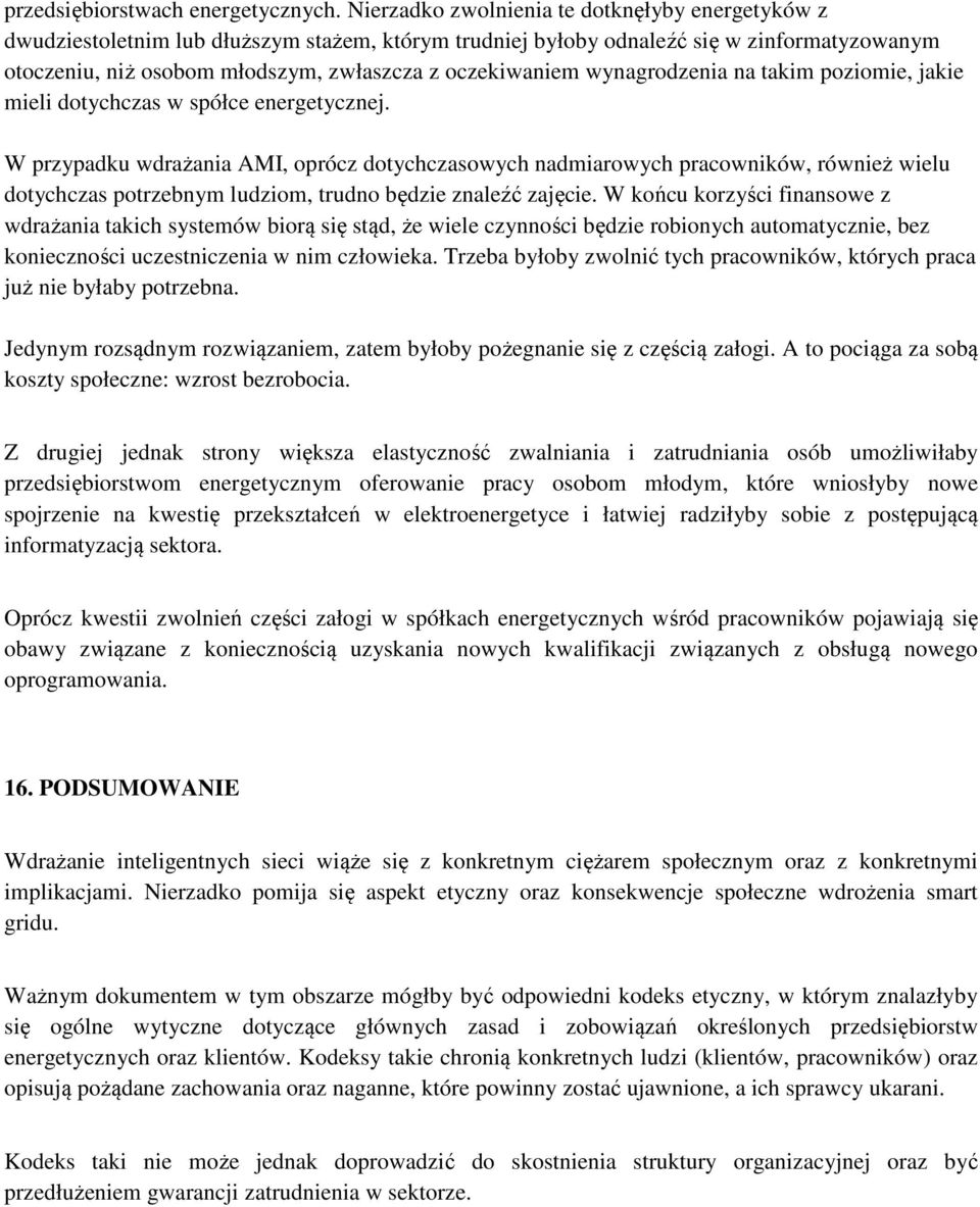 wynagrodzenia na takim poziomie, jakie mieli dotychczas w spółce energetycznej.