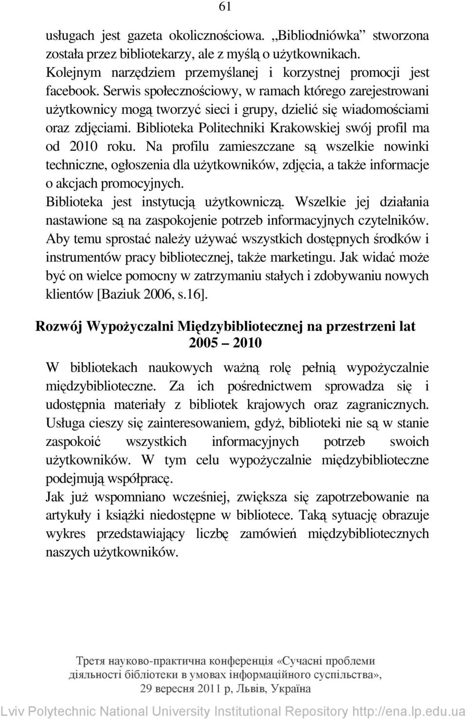 Biblioteka Politechniki Krakowskiej swój profil ma od 2010 roku.