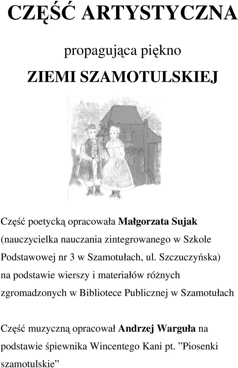 Szczuczyńska) na podstawie wierszy i materiałów różnych zgromadzonych w Bibliotece Publicznej w