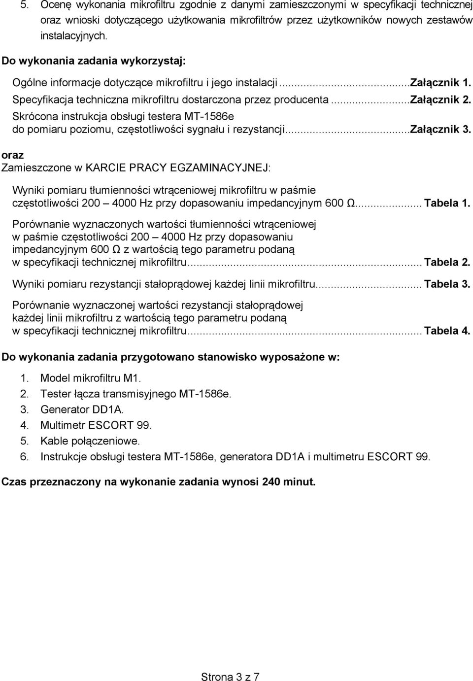 Skrócona instrukcja obsługi testera MT-1586e do pomiaru poziomu, cz stotliwo ci sygnału i rezystancji... Zał cznik 3.